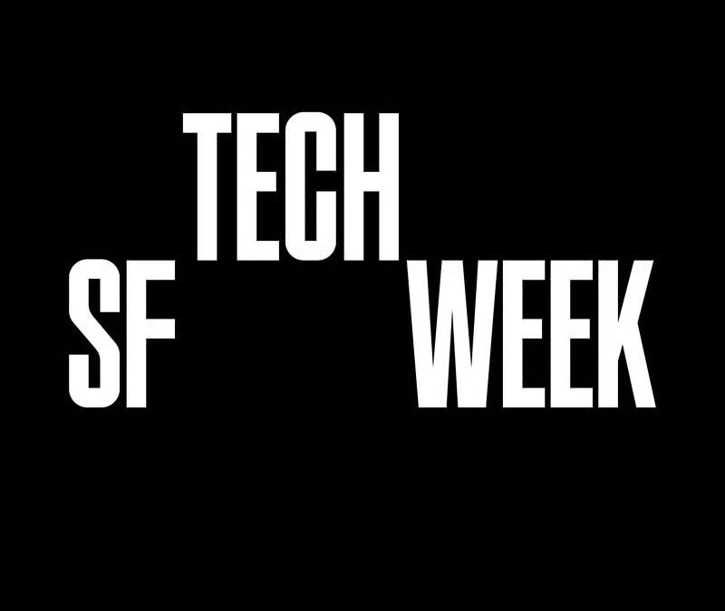 SF Tech Week: Where Innovation Feels Personal and Ideas Come to Life SF Tech Week